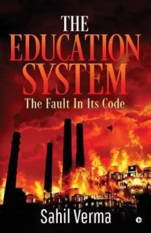 Sahil Verma எழுதிய The Education System - Book Cover