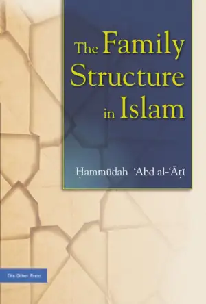 Hammudah Abd al-Ati எழுதிய The Family Structure In Islam - Book Cover