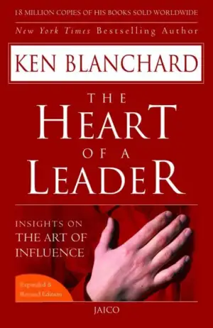 Ken Blanchard எழுதிய The Heart of a Leader - Book Cover