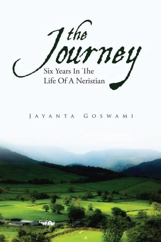 Jayanta Goswami எழுதிய The Journey : Six years in the life of a Neristian - Book Cover