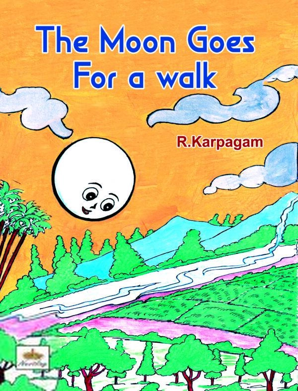 R. Karpagam எழுதிய The Moon Goes For a Walk - Book Cover