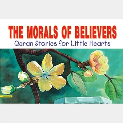 Saniyasnain Khan எழுதிய The Morals of Believers - Book Cover