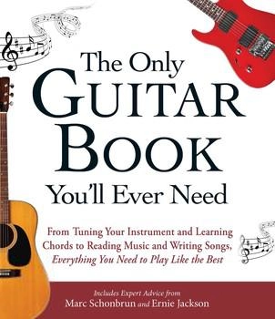 Marc Schonbrun,Ernie Jackson எழுதிய The Only Guitar Book Youll Ever Need - Book Cover