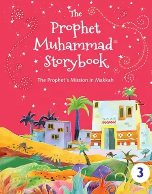 Saniyasnain Khan எழுதிய The Prophet Muhammad Storybook - 3 - Book Cover