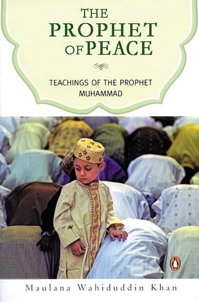 Maulana Wahiduddin Khan எழுதிய The Prophet of Peace: Teachings of the Prophet Muhammad - Book Cover