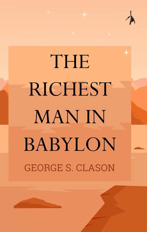 George Samuel Clason எழுதிய The Richest Man In Babylon (Pen Bird) - Book Cover