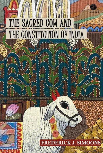 Frederick Simmons எழுதிய The Sacred Cow and the Constitution of India - Book Cover