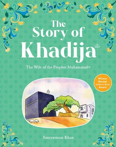 Saniyasnain Khan எழுதிய The Story of Khadijah - Book Cover