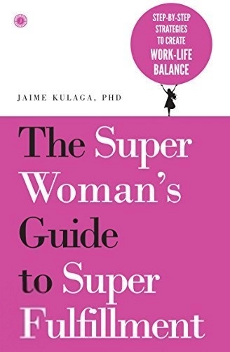 Jaime Kulaga எழுதிய The SuperWoman’s Guide to Super Fulfillment - Book Cover
