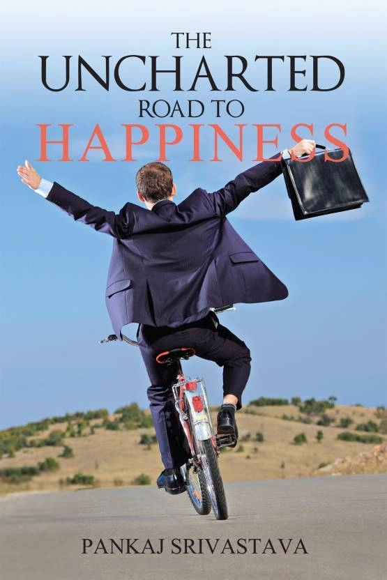 Pankaj Srivastava எழுதிய The Uncharted Road to Happiness - Book Cover
