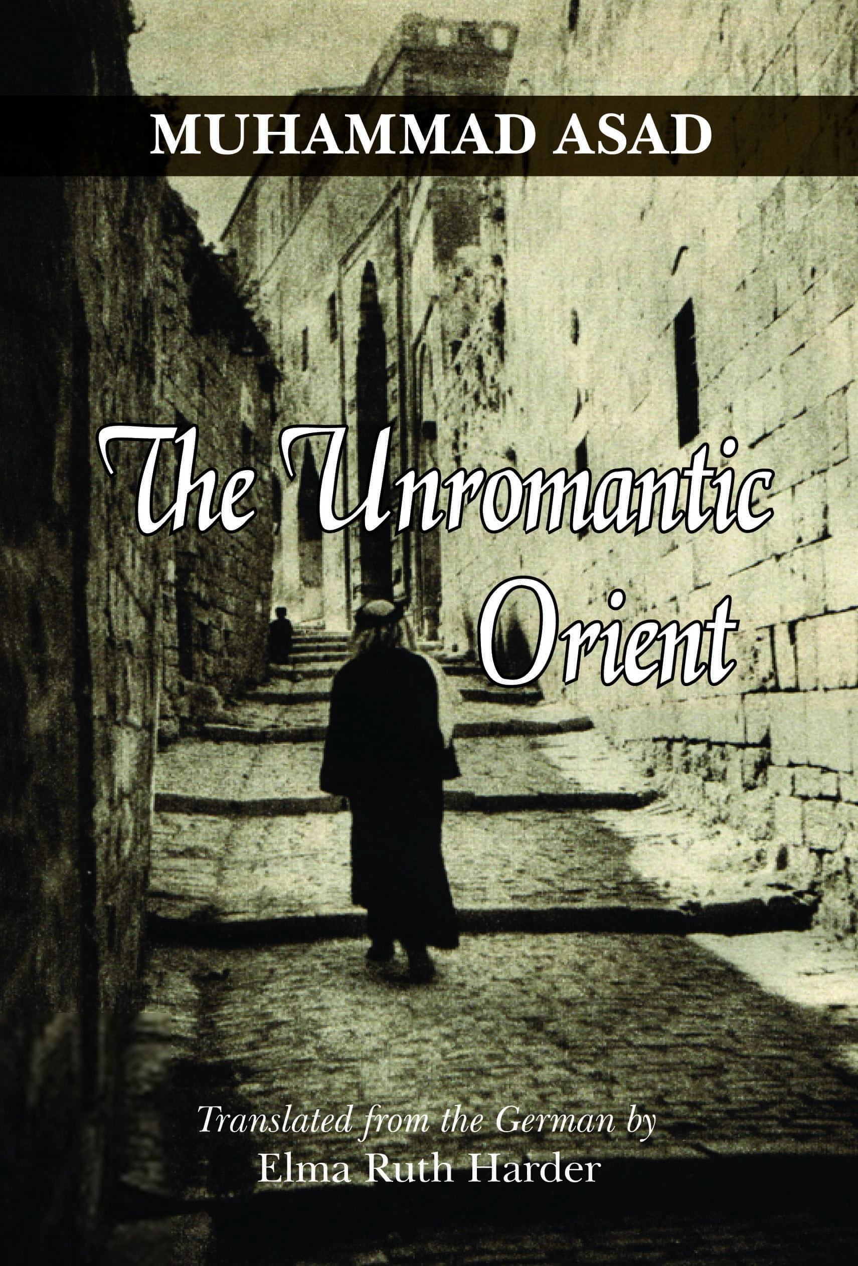 Muhammad Asad எழுதிய The Unromantic Orient - Book Cover