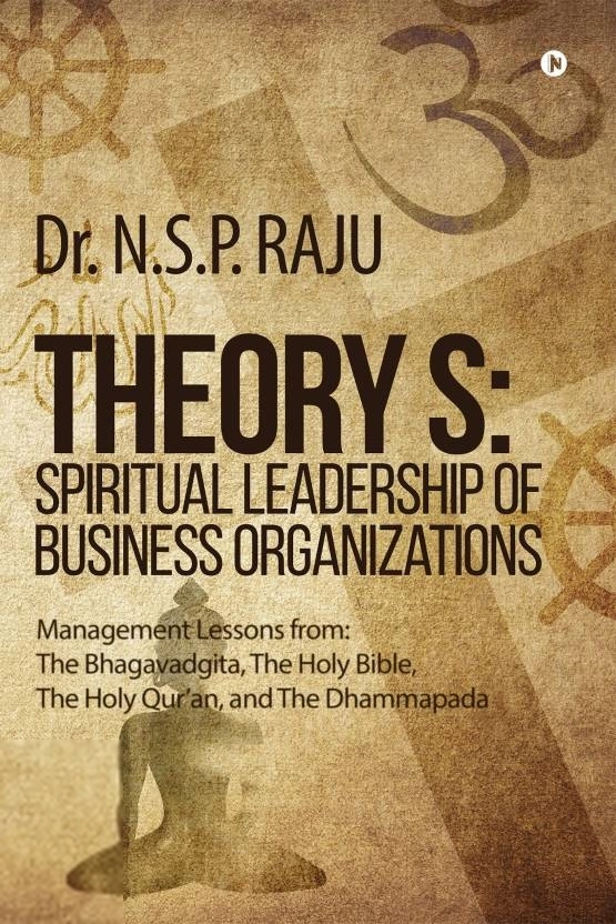 Dr. N.S.P.Raju எழுதிய Theory S: Spiritual Leadership of Business Organizations - Book Cover