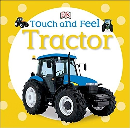 DK எழுதிய Touch & Feel : Tractor - Book Cover