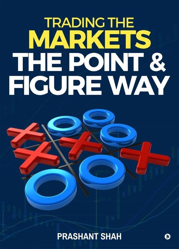 Prashant Shah எழுதிய Trading the Markets the Point & Figure way - Book Cover