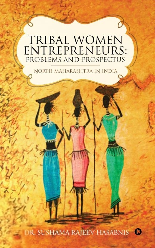 Dr. Sushama Rajeev Hasabnis எழுதிய Tribal Women Entrepreneurs: Problems and Prospectus - Book Cover