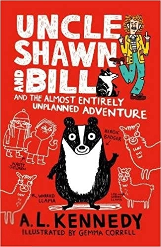 A. L. Kennedy எழுதிய Uncle Shawn and Bill and the almost entirely unplanned adventure - Book Cover