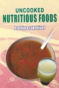 Rathina Sakthivel எழுதிய Uncooked Nutritious Food - Book Cover