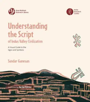 Varsha Uyirmei எழுதிய Understanding the Script of Indus Valley Civilization - Book Cover