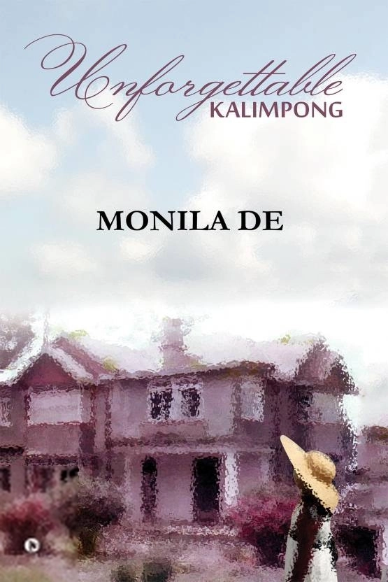 Monila De எழுதிய Unforgettable Kalimpong - Book Cover