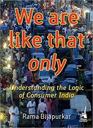 Rama Bijapurkar எழுதிய We Are Like That Only - Book Cover
