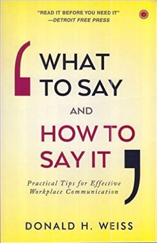 Donald H. Weiss எழுதிய What to Say and How to Say It - Book Cover