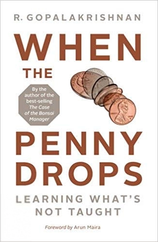 R . Gopalakrishnan எழுதிய When the Penny Drops - Learning whats not taught - Book Cover