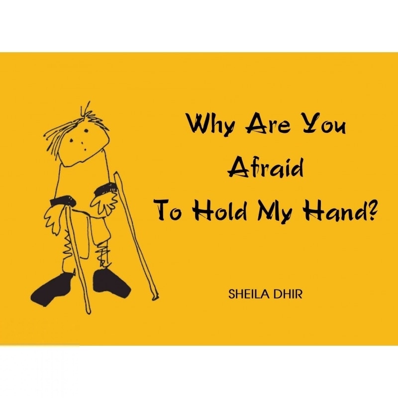 Sheila Dhir எழுதிய Why Are You Afraid To Hold My Hand? - Book Cover