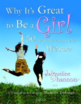 Jacqueline Shannon,Madeline Trobaugh எழுதிய Why It’s Great To Be A Girl - Book Cover