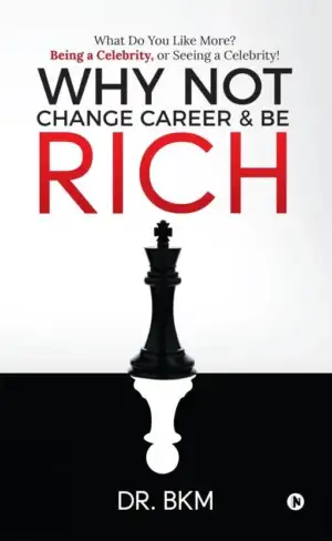 DR. BKM எழுதிய Why Not Change Career & Be Rich - Book Cover