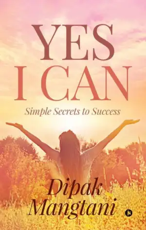 Dipak Mangtani எழுதிய Yes I Can - Book Cover