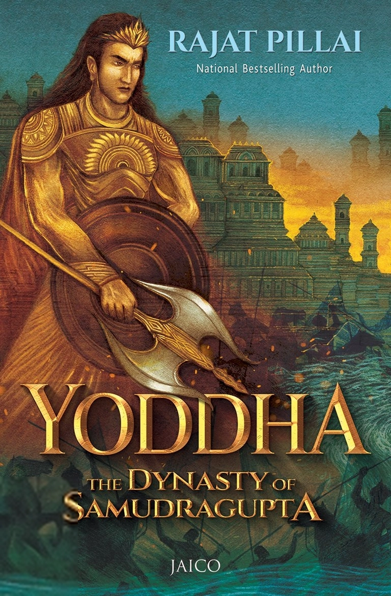 Rajat Pillai எழுதிய Yoddha: The Dynasty of Samudragupta - Book Cover