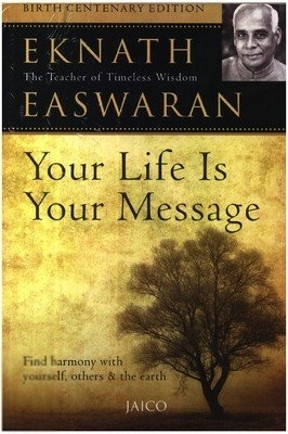 Eknath Easwaran எழுதிய Your Life Is Your Message - Book Cover