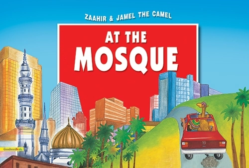 Goodword Books எழுதிய Zaahir & Jamel the Camel at the Mosque - Book Cover
