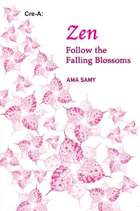 AMA Samy எழுதிய Zen: Follow the Falling Blossoms - Book Cover